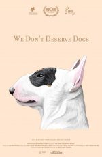 دانلود مستند We Don’t Deserve Dogs 2020