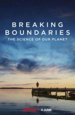 دانلود مستند Breaking Boundaries: The Science of Our Planet 2021