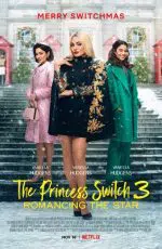 دانلود فیلم The Princess Switch 3: Romancing the Star 2021