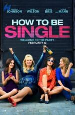 دانلود فیلم How to Be Single 2016 (چگونه مجرد باشیم)