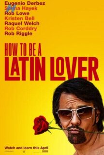 How to Be a Latin Lover 2017 (چگونه عاشقی لاتین تبار باشیم)